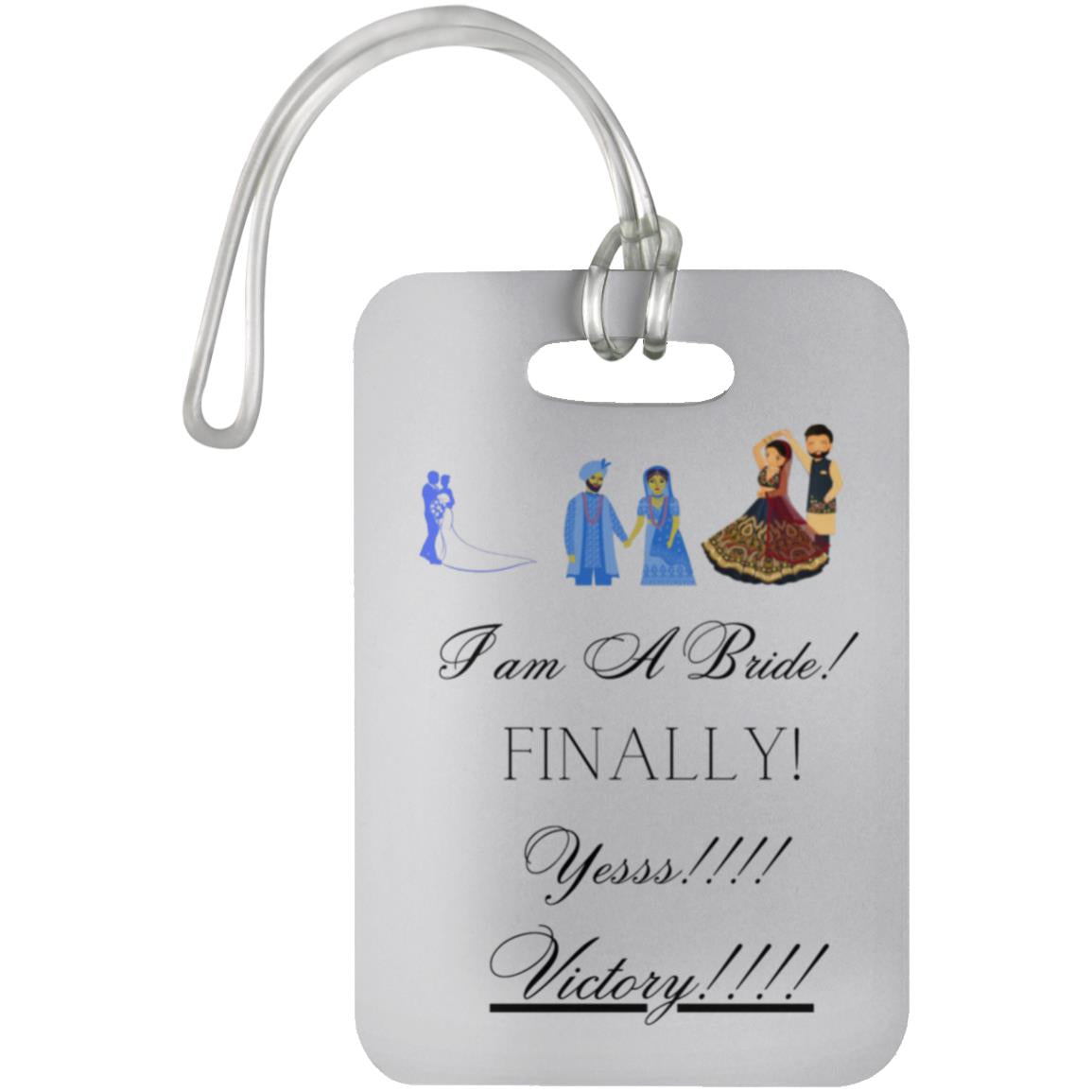 "Yes I am Bride, Finally." White Custom Luggage Bag Tag