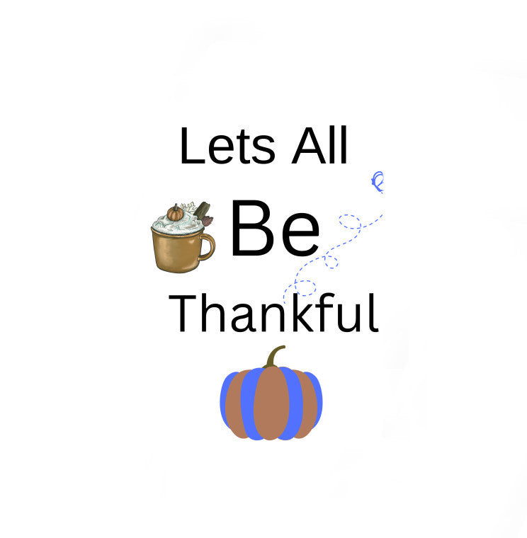 "Lets Be Thankful." Dry Erase Hardboard.